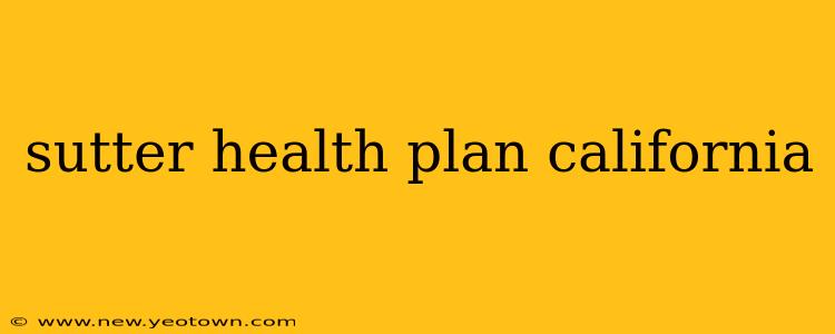 sutter health plan california