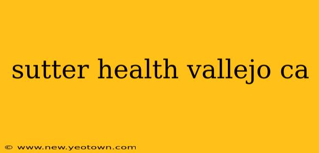 sutter health vallejo ca