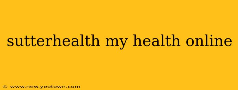 sutterhealth my health online