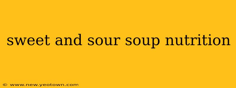 sweet and sour soup nutrition