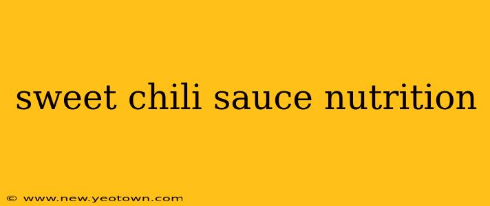 sweet chili sauce nutrition