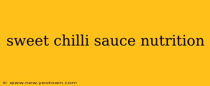 sweet chilli sauce nutrition