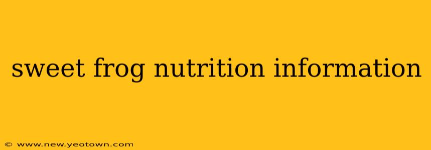 sweet frog nutrition information