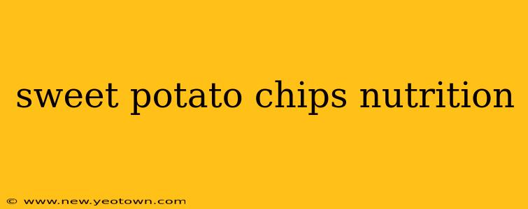 sweet potato chips nutrition