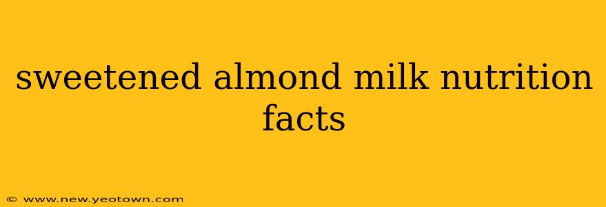 sweetened almond milk nutrition facts