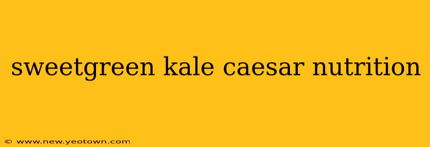 sweetgreen kale caesar nutrition