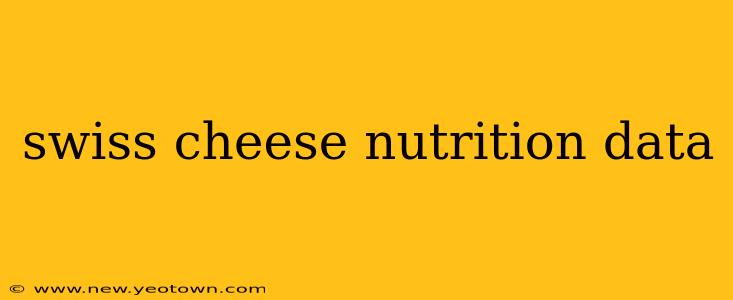 swiss cheese nutrition data