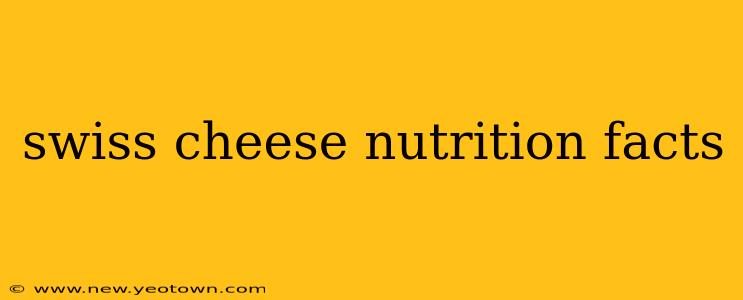 swiss cheese nutrition facts