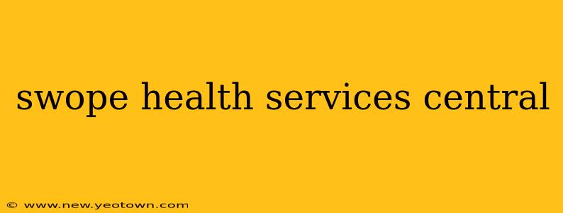 swope health services central