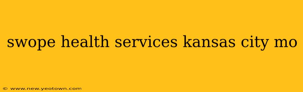 swope health services kansas city mo