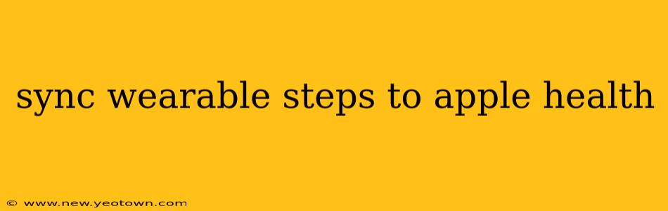 sync wearable steps to apple health