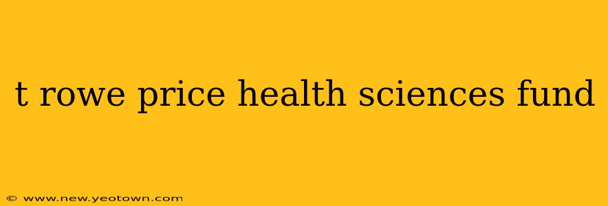 t rowe price health sciences fund