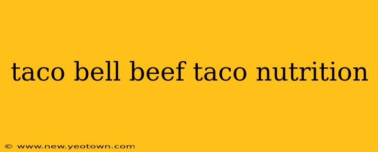 taco bell beef taco nutrition