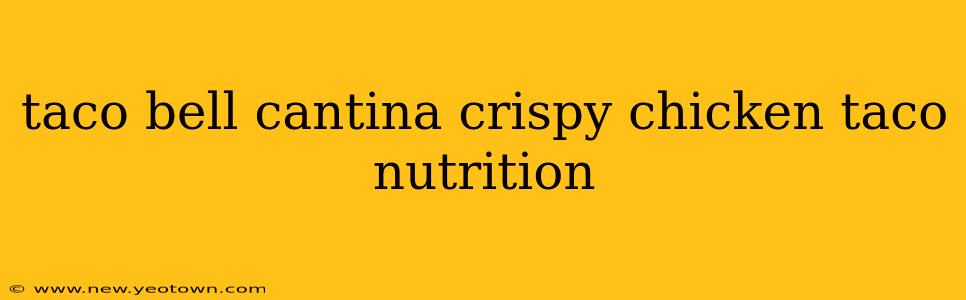 taco bell cantina crispy chicken taco nutrition