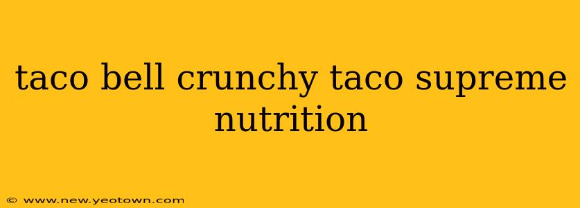 taco bell crunchy taco supreme nutrition