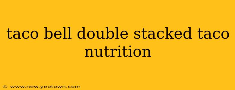 taco bell double stacked taco nutrition