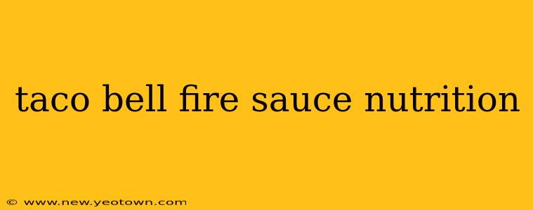 taco bell fire sauce nutrition