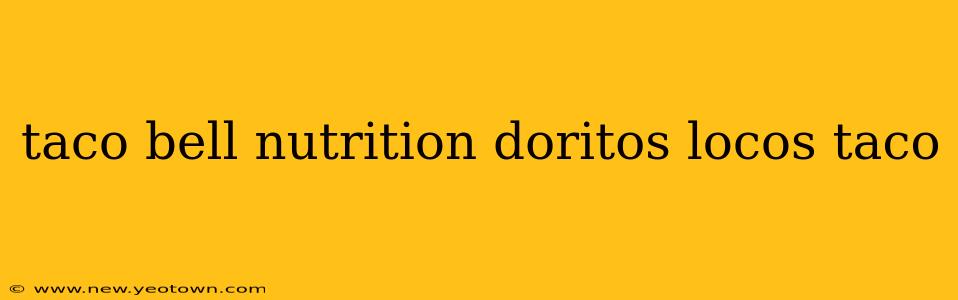 taco bell nutrition doritos locos taco