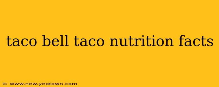 taco bell taco nutrition facts