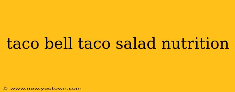 taco bell taco salad nutrition