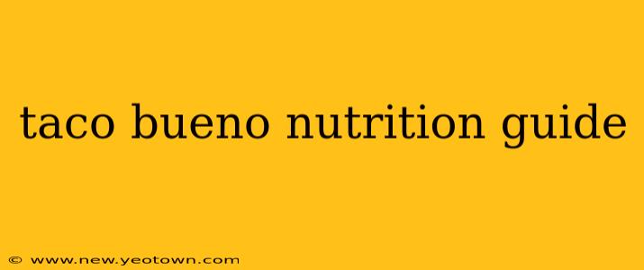 taco bueno nutrition guide