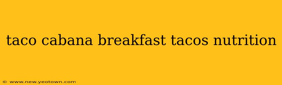 taco cabana breakfast tacos nutrition