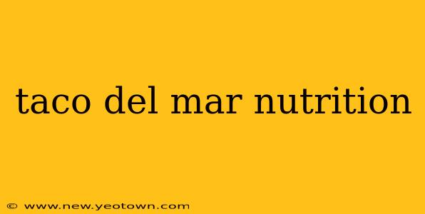 taco del mar nutrition