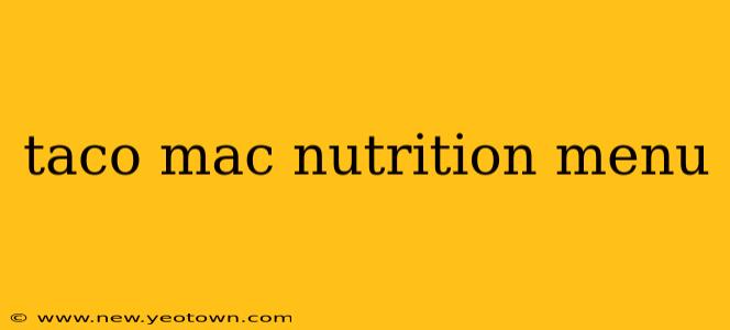 taco mac nutrition menu