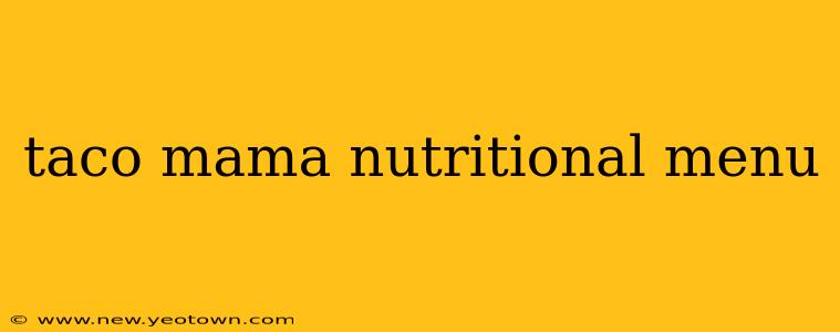 taco mama nutritional menu