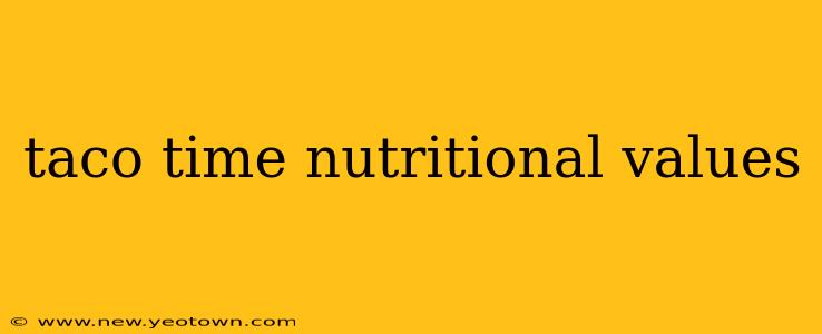 taco time nutritional values