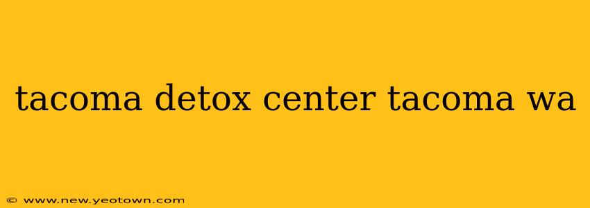 tacoma detox center tacoma wa