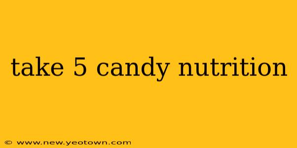 take 5 candy nutrition