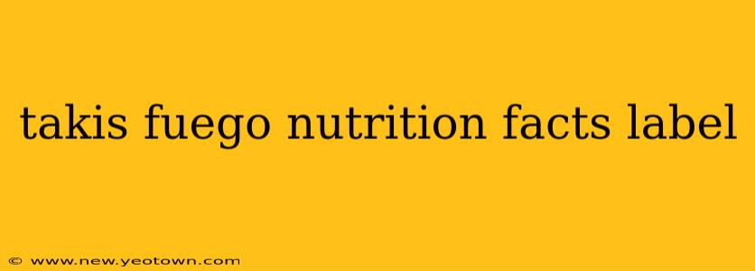 takis fuego nutrition facts label