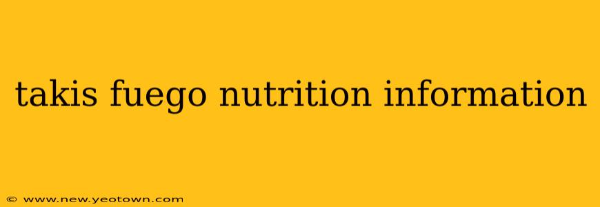 takis fuego nutrition information