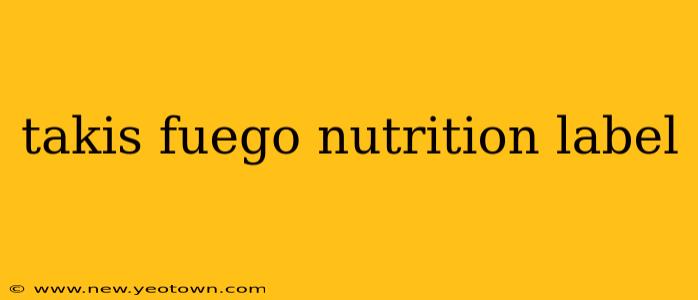 takis fuego nutrition label