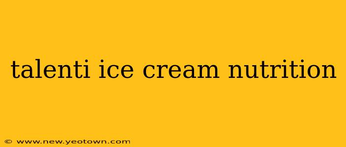 talenti ice cream nutrition