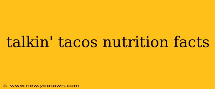 talkin' tacos nutrition facts