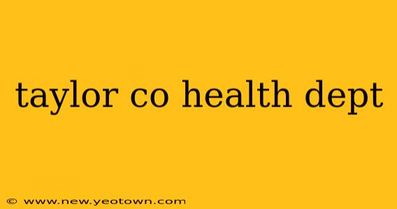 taylor co health dept