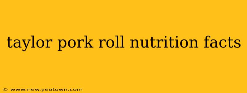 taylor pork roll nutrition facts