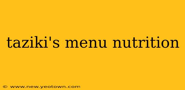 taziki's menu nutrition