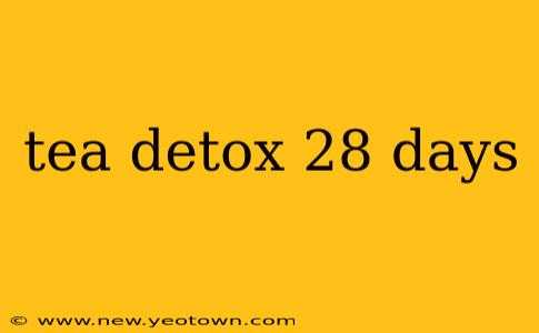 tea detox 28 days