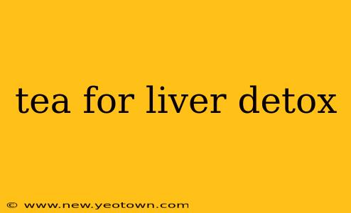 tea for liver detox