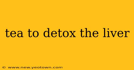tea to detox the liver