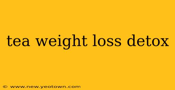 tea weight loss detox