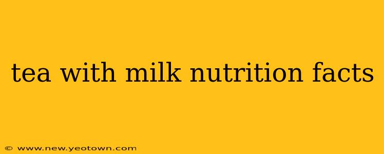 tea with milk nutrition facts