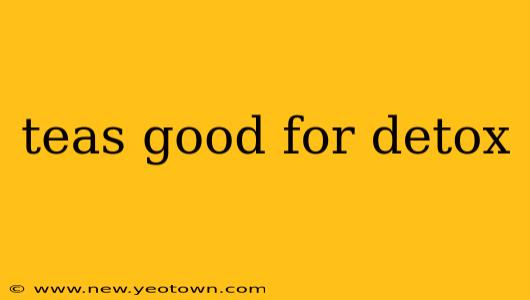 teas good for detox