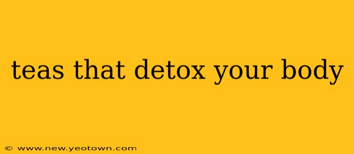 teas that detox your body