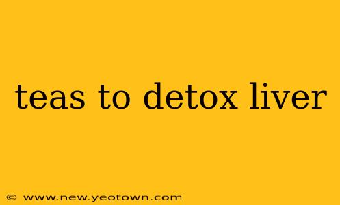 teas to detox liver