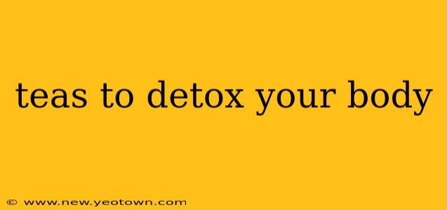 teas to detox your body