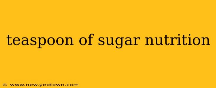 teaspoon of sugar nutrition
